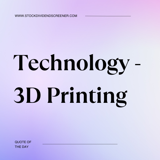 Technology - 3D Printing